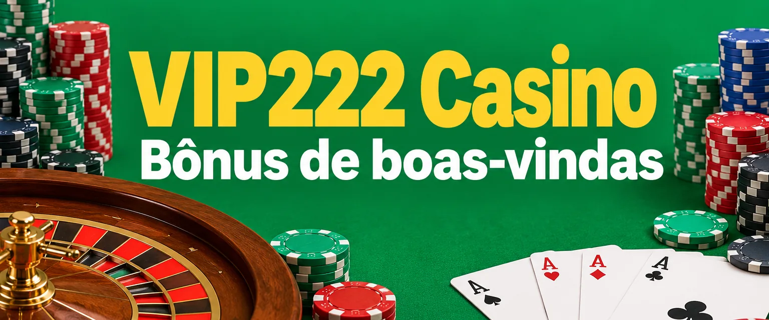 Banner do VIP222 Casino em verde e amarelo com a oferta de R$ 15 em bônus no cadastro